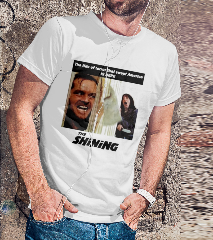 The Shining The Tide Of Terror That Swept America Is Here T-Shirt