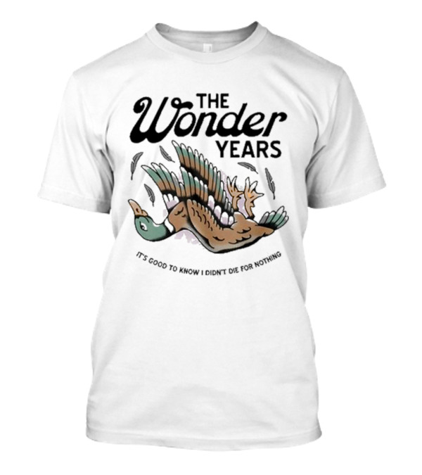 The Wonder Years It's Good To Know I Didn't Die For Nothing Falling Duck T-Shirt