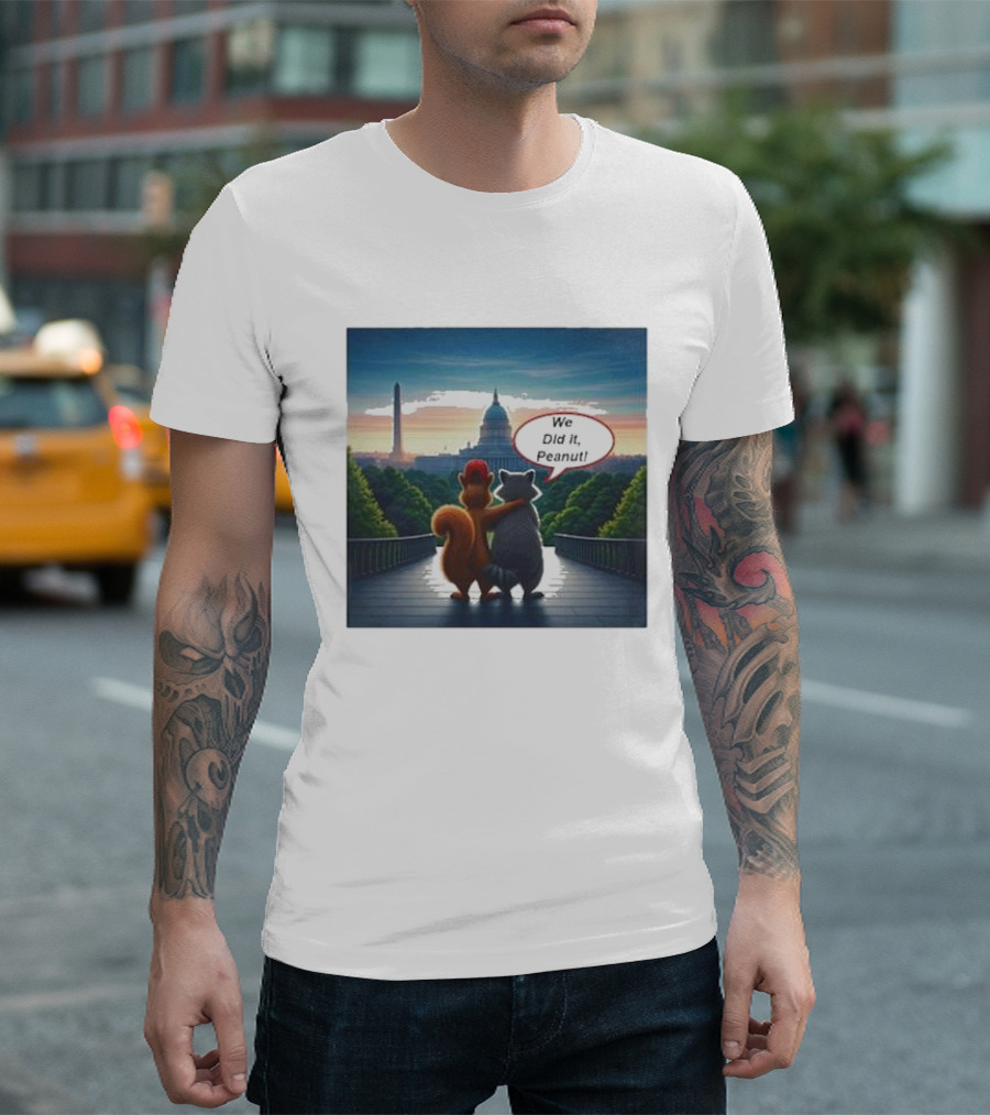 We Did It Peanut Raccoon and Squirrel Washington D.C. America T-Shirt