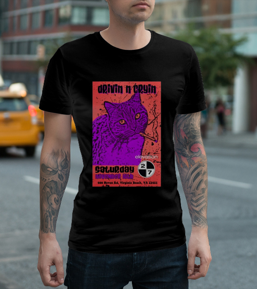 Drivin N Cryin At Elevation 27 Virginia Beach Saturday November 16th 600 Nevan Rd 23451 T-Shirt