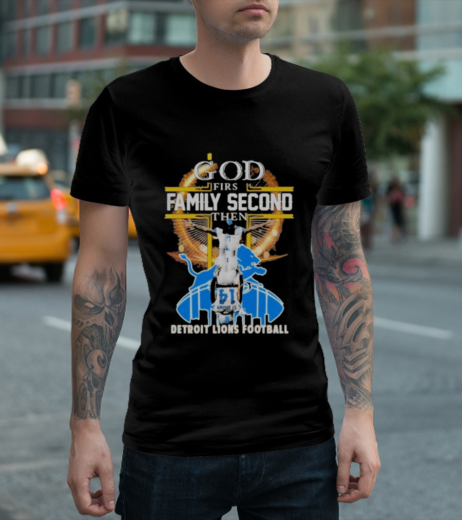 God First Family Second Then Detroit Lions Football T-Shirt
