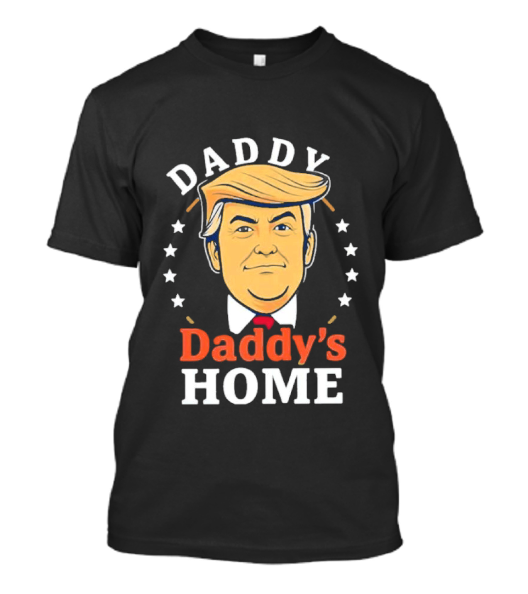 Daddy Daddy's Home Trump T-Shirt