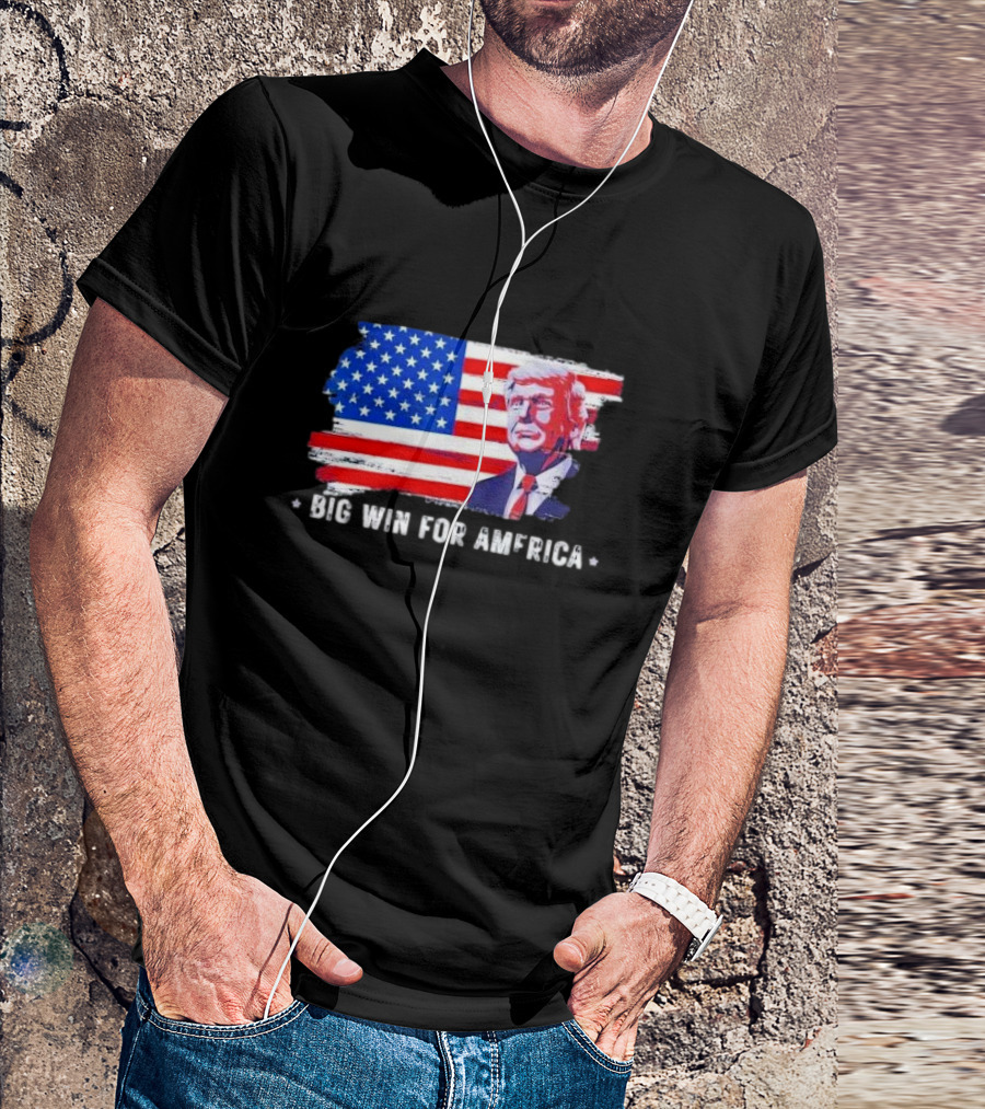 Big Win For America We Won Trump 47th President Election Vote T-Shirt