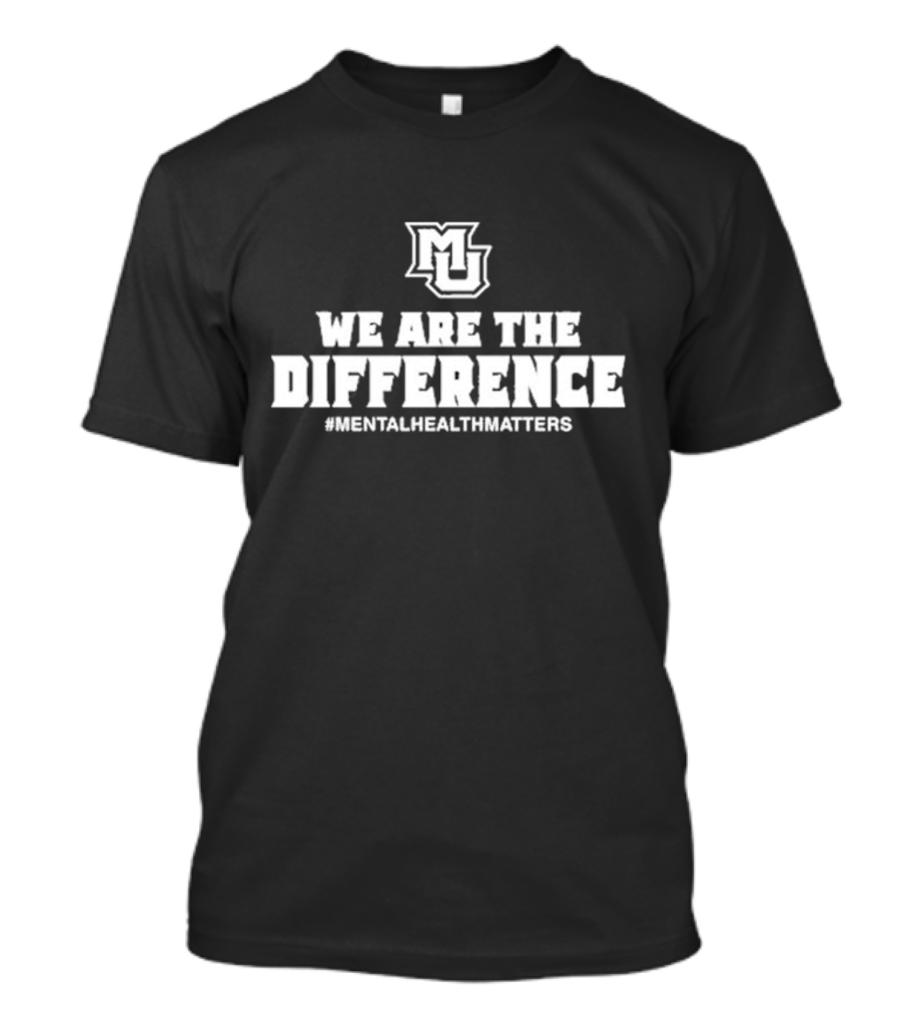MU We Are The Difference #MentalHealthMatters T-Shirt