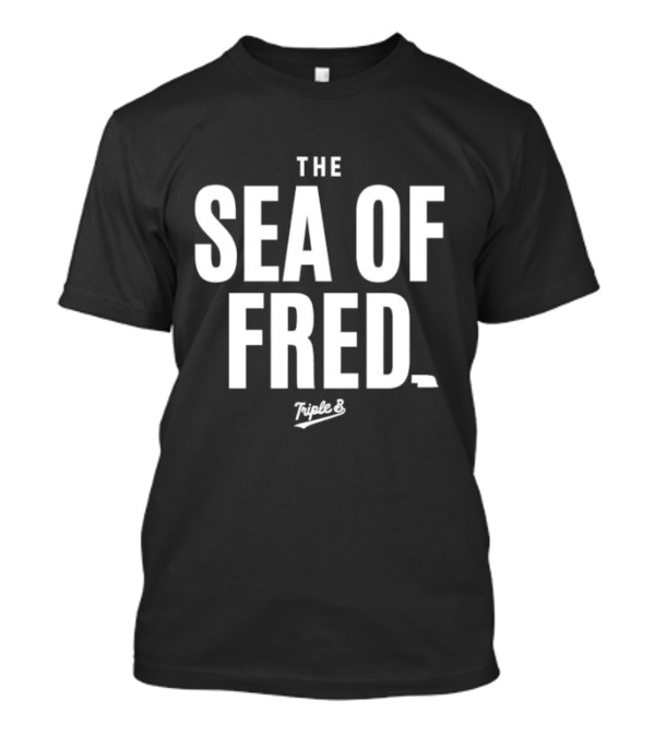 The Sea Of Fred Triple B T-Shirt