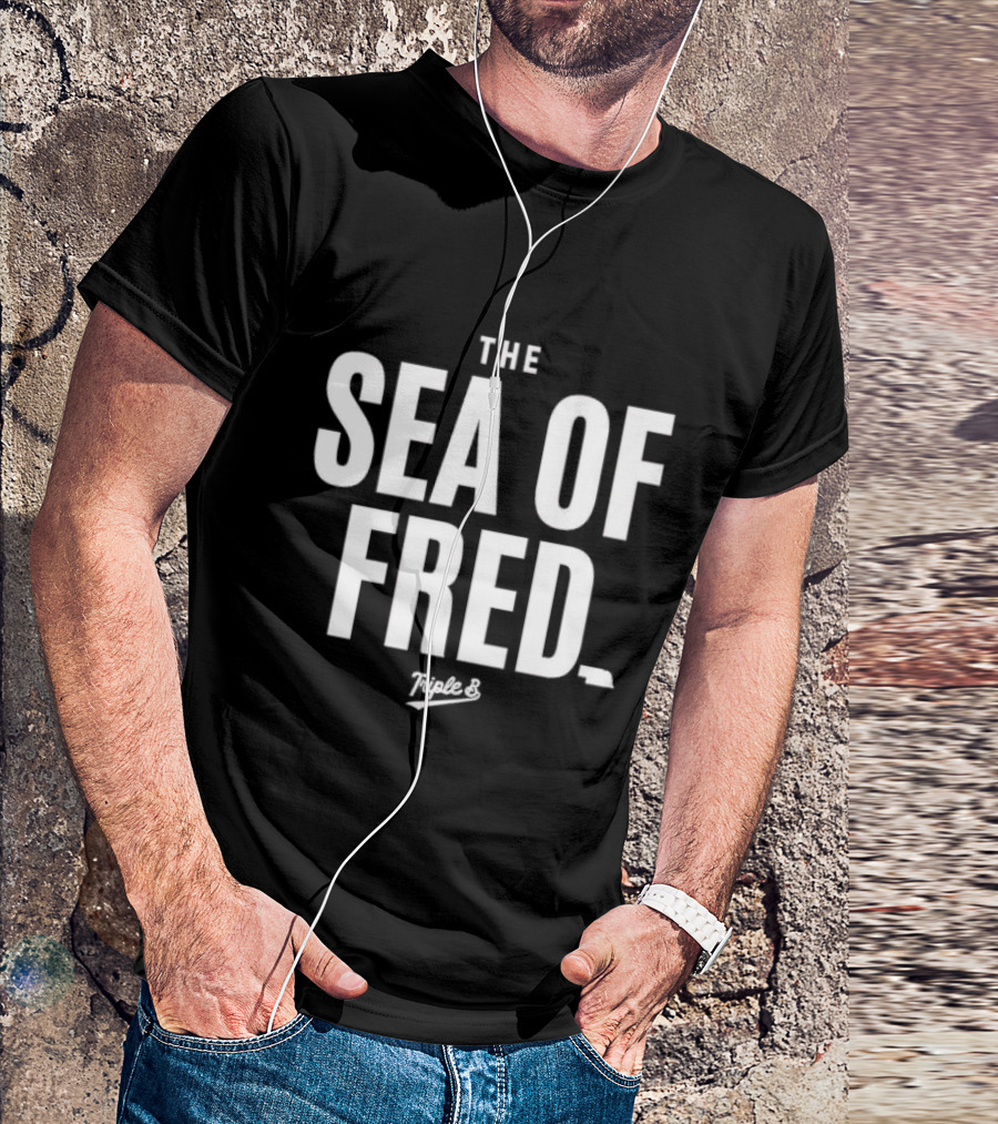 The Sea Of Fred Triple B T-Shirt