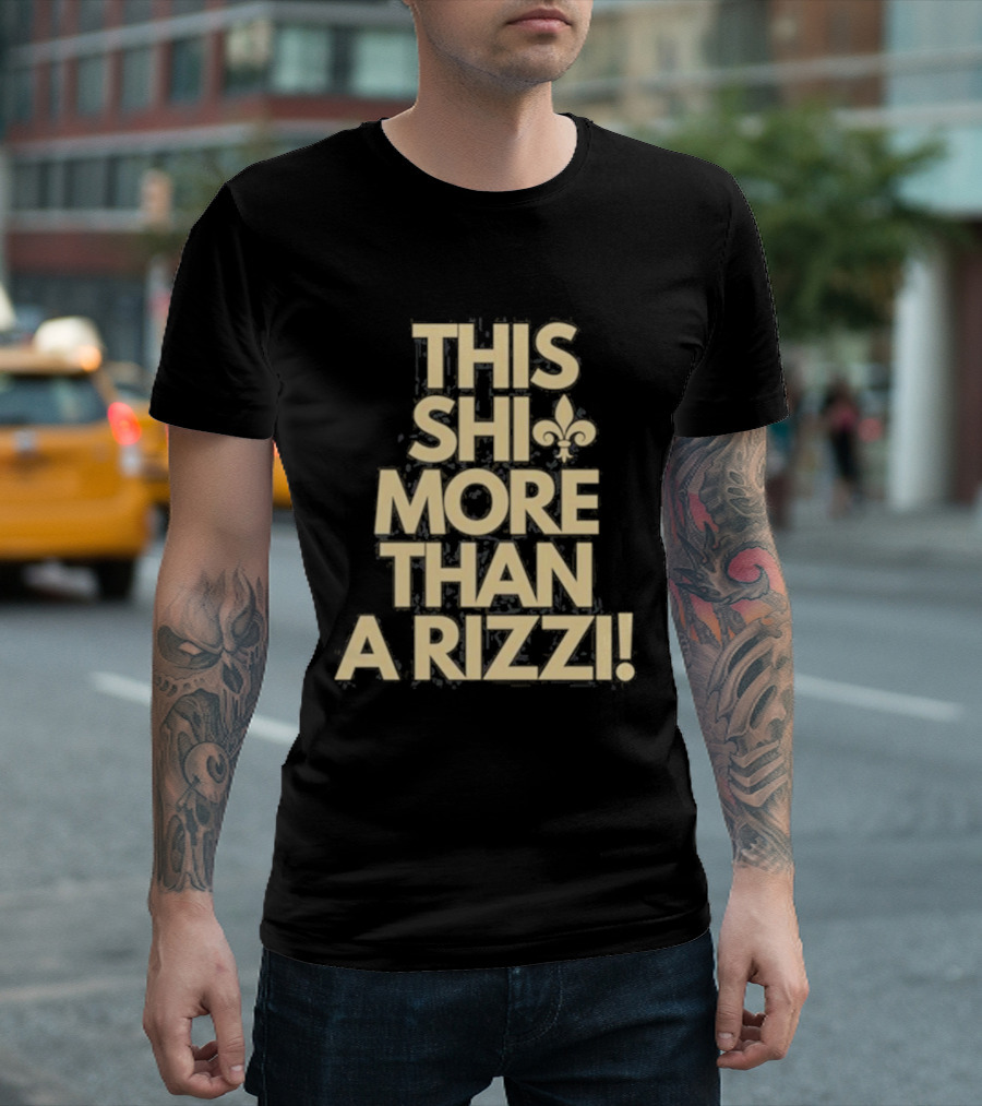 THIS SHI MORE THAN A RIZZI FLEUR-DE-LIS T-Shirt