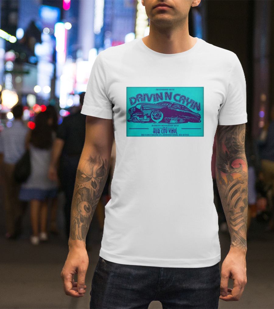 An Evening With Drivin N Cryin At Hub City Vinyl Hagerstown MD November 18th T-Shirt