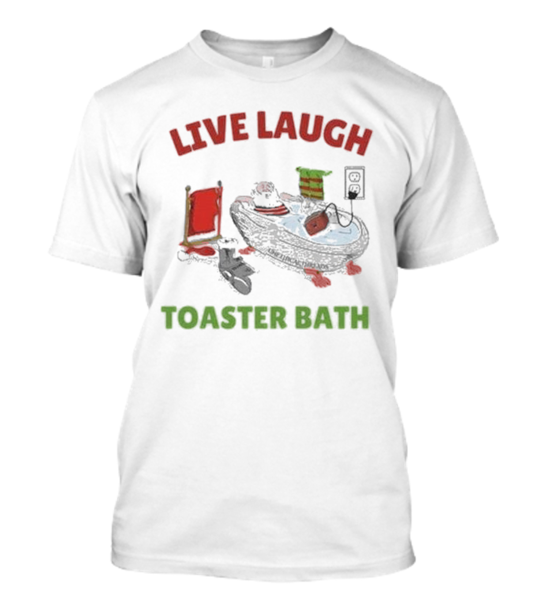 Santa In Bathtub Live Laugh Toaster Bath T-Shirt