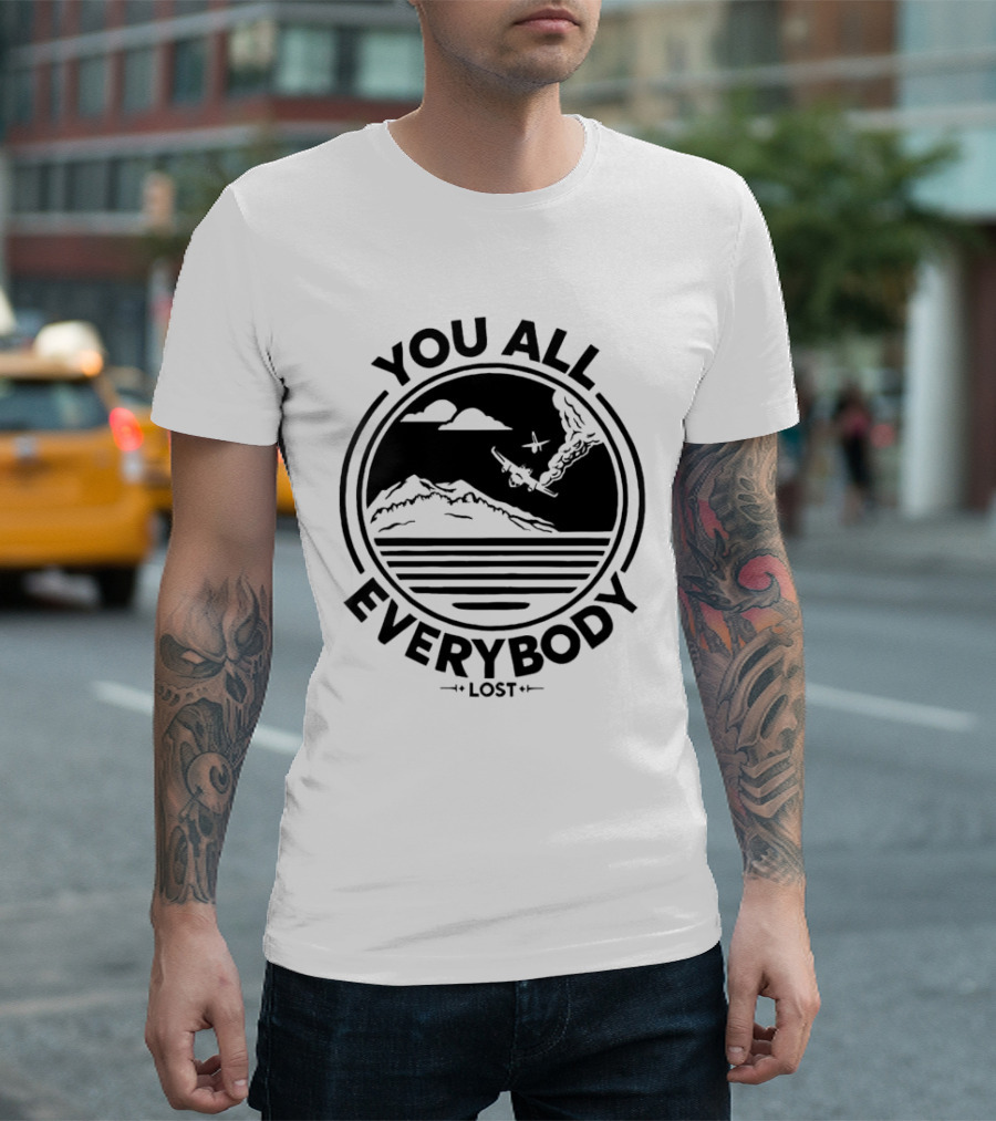 You All Everybody Lost Plane Island Ocean T-Shirt