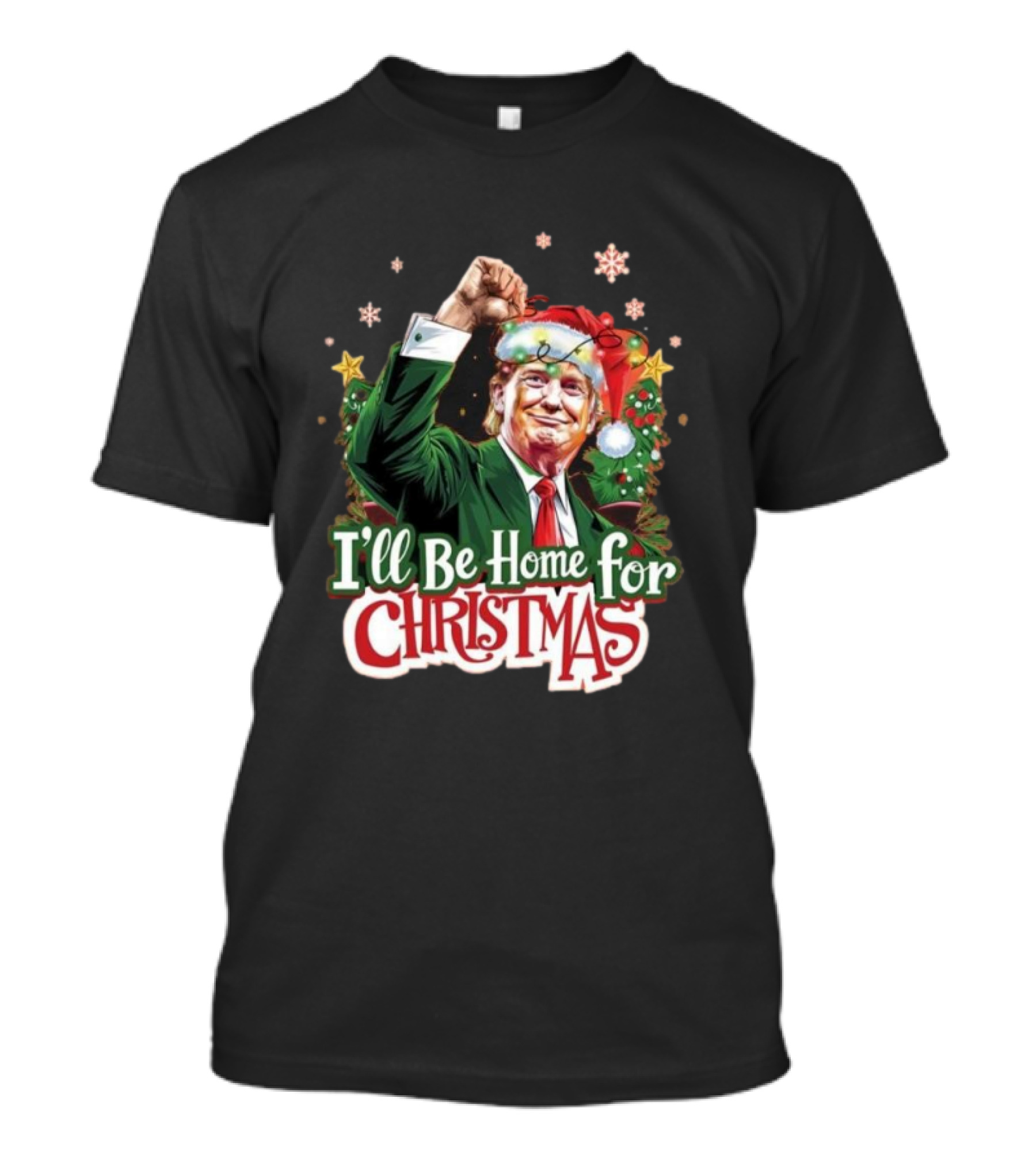 I'll Be Home For Christmas Festive Donald Trump Santa Hat Fist Pump T-Shirt