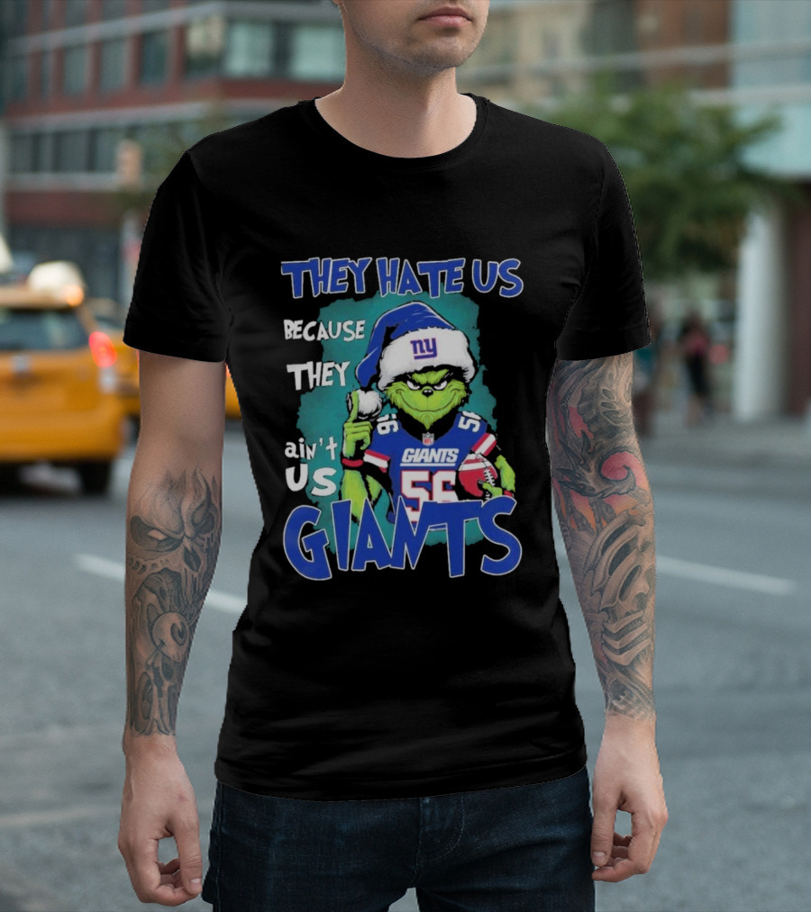 They Hate Us Because They Ain't Us Giants Grinch Football Christmas Themed T-Shirt