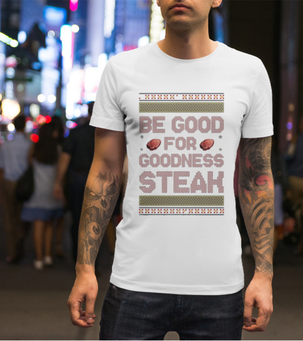 Be Good For Goodness Steak Christmas Pattern Knit T-Shirt