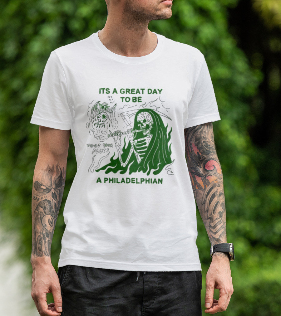 ITS A GREAT DAY TO BE A PHILADELPHIAN TOOT YOUR FLUTE FLY EAGLES FLY T-Shirt