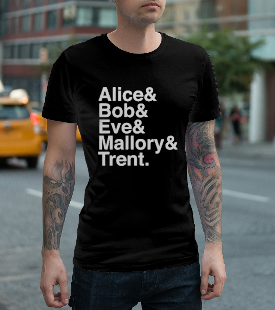 Alice Bob Eve Mallory Trent Cryptography Iconic Names T-Shirt