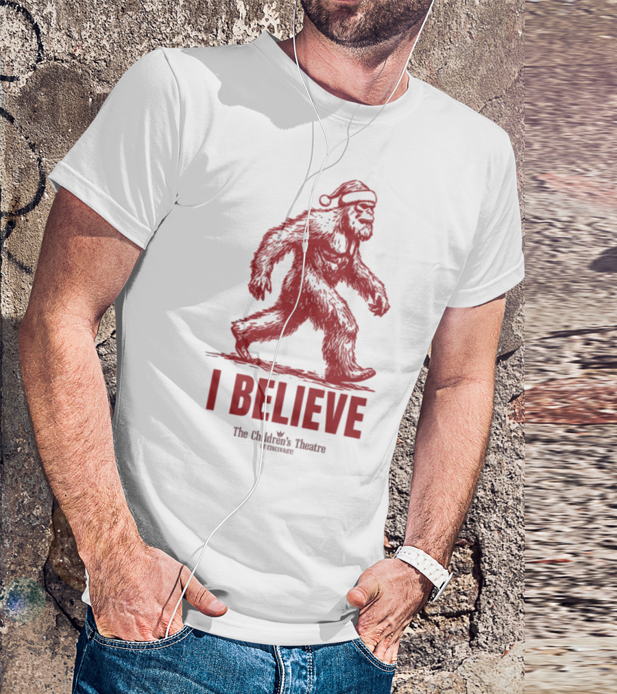 I Believe Bigfoot Santa The Children's Theatre Of Cincinnati T-Shirt