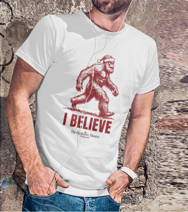 I Believe Bigfoot Santa The Children's Theatre Of Cincinnati T-Shirt