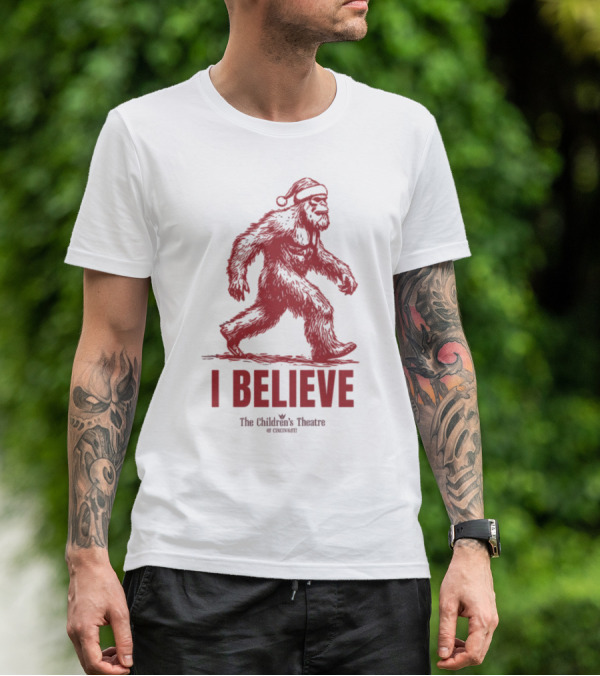 I Believe Bigfoot Santa The Children's Theatre Of Cincinnati T-Shirt