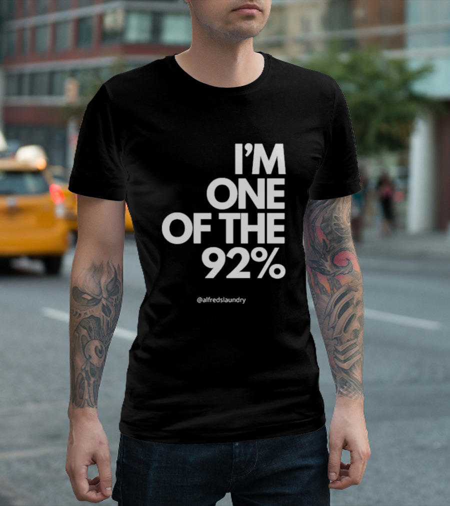 I'M ONE OF THE 92% @alfredslaundry T-Shirt