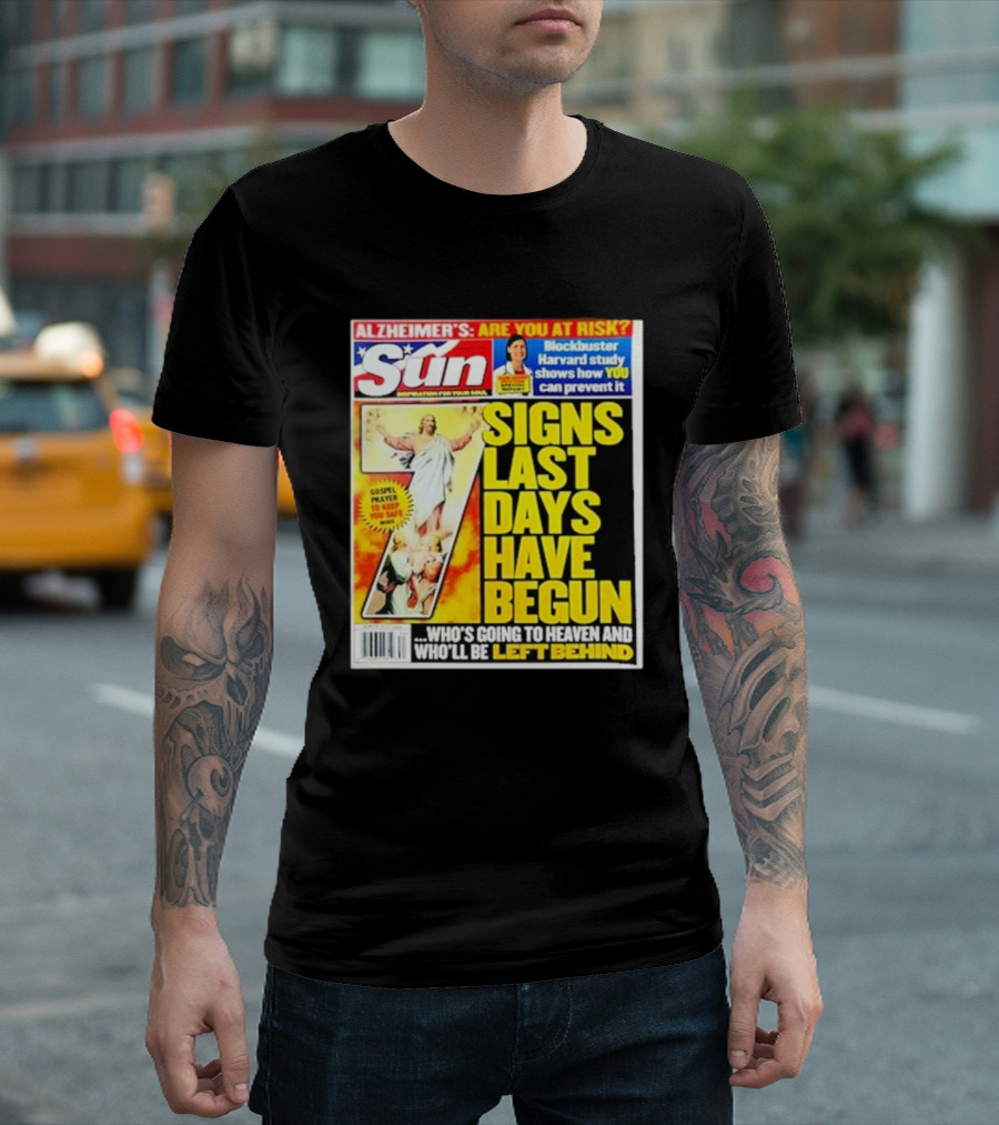 Sun Magazine Tabloid Aug 23 2004 7 Signs Last Days Have Begun Who's Going to Heaven and Who Will Be Left Behind T-Shirt