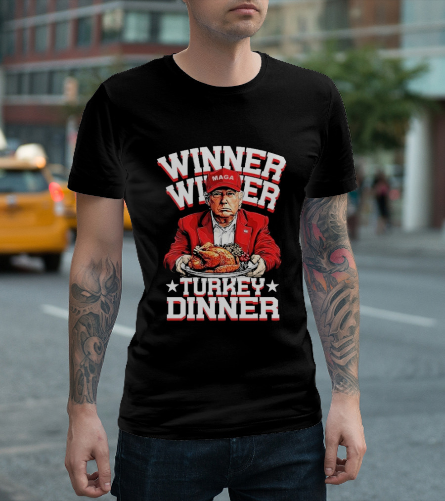 Winner Winner Turkey Dinner MAGA Hat Red Suit T-Shirt