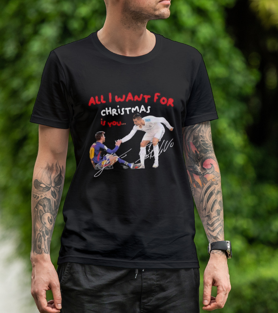 All I Want For Christmas Is You Lionel Messi Cristiano T-Shirt
