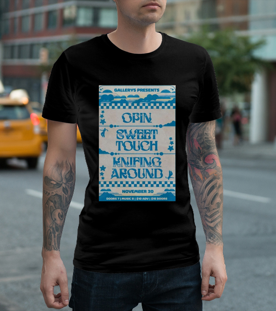 Gallerys Presents Opin Sweet Touch Knifing Around November 30 T-Shirt