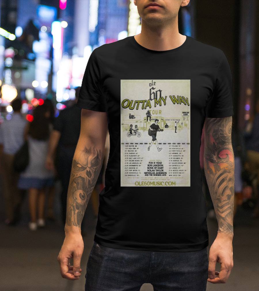 Ole 60 Outta My Way Tour 2025 Featuring Fox N Vead Rob London Sons Of Hart Nolan Taylor Nicholas Jamerson And The Morning Jays T-Shirt