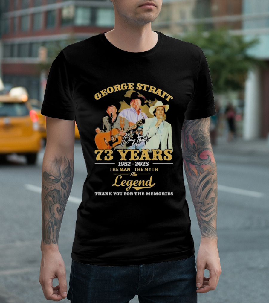George Strait 1952-2025 73 Years The Man The Myth The Legend Signature Thank You For The Memories T-Shirt