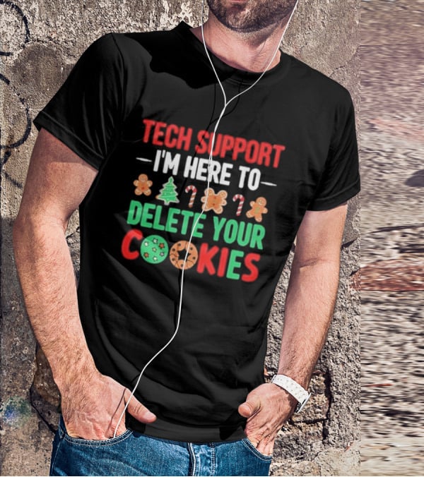 Tech Support I'm Here To Delete Your Cookies Christmas Candy Cane Gingerbread Humor T-Shirt