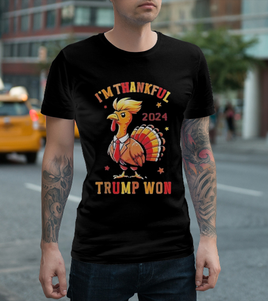 I'm Thankful Trump Won Turkey T-Shirt