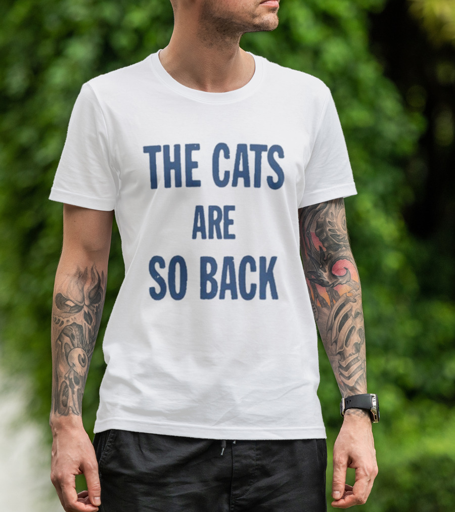 The Cats Are So Back T-Shirt