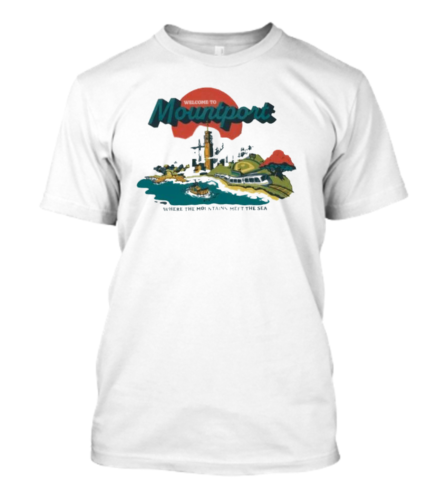 Welcome To Mountport Scenic Destination Where The Mountains Meet The Sea T-Shirt