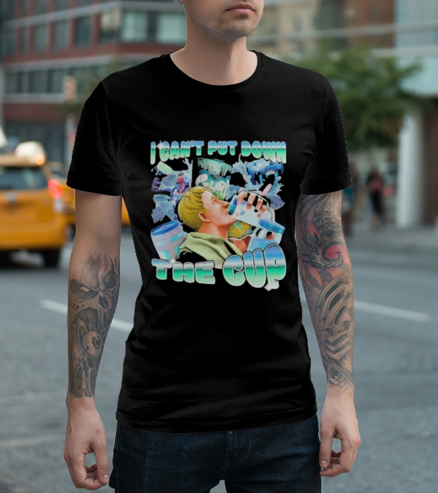 Bruhtees I Can’t Put Down The Cup Hydration Enthusiast T-Shirt