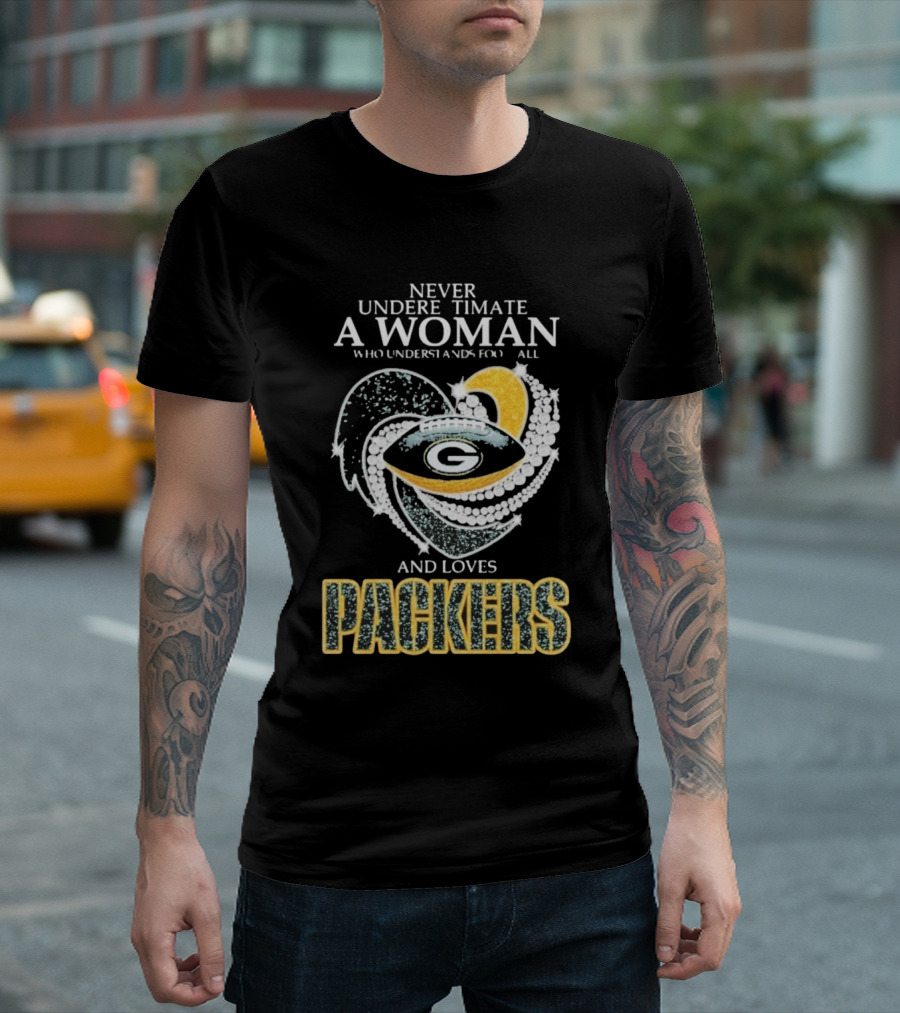 Never Underestimate A Woman Who Understands Football And Loves Packers T-Shirt