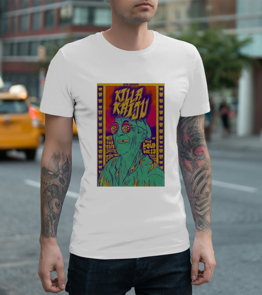 RYLIE PRESENTS KILLA KAIJU AT THE LOUD DEC 13 WITH THE TAPE TAPESETTES TITZM WA T-Shirt