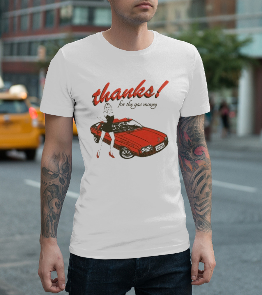 Thanks for the Gas Money Lorelei Marcell T-Shirt