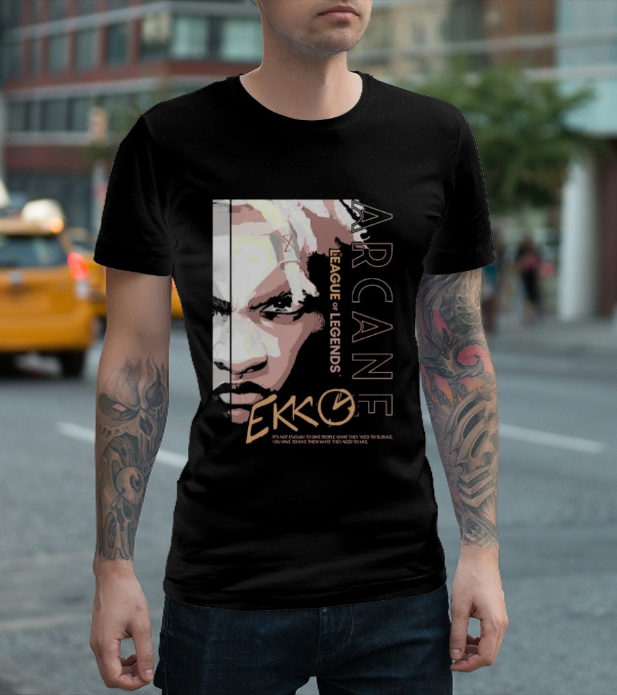 League Of Legends Arcane Ekko Brown It's Not Enough To Give People What They Need To Survive You Have To Give Them What They Need To Live T-Shirt