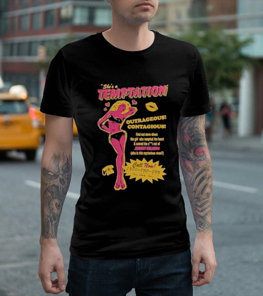 She's A Temptation Outrageous Contagious Call Now 1-900-TMP-T8N T-Shirt