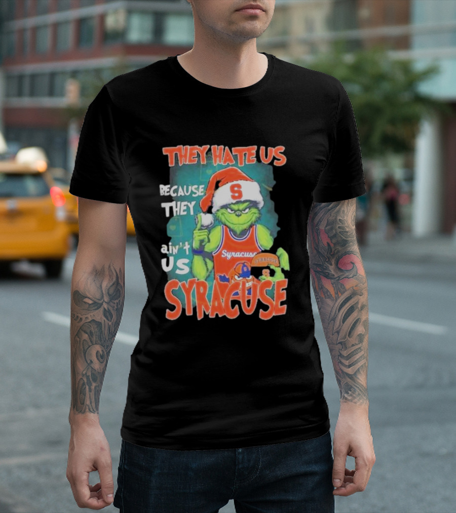 The Grinch Wearing Syracuse Basketball Jersey Christmas Theme They Hate Us Because They Ain't Us T-Shirt
