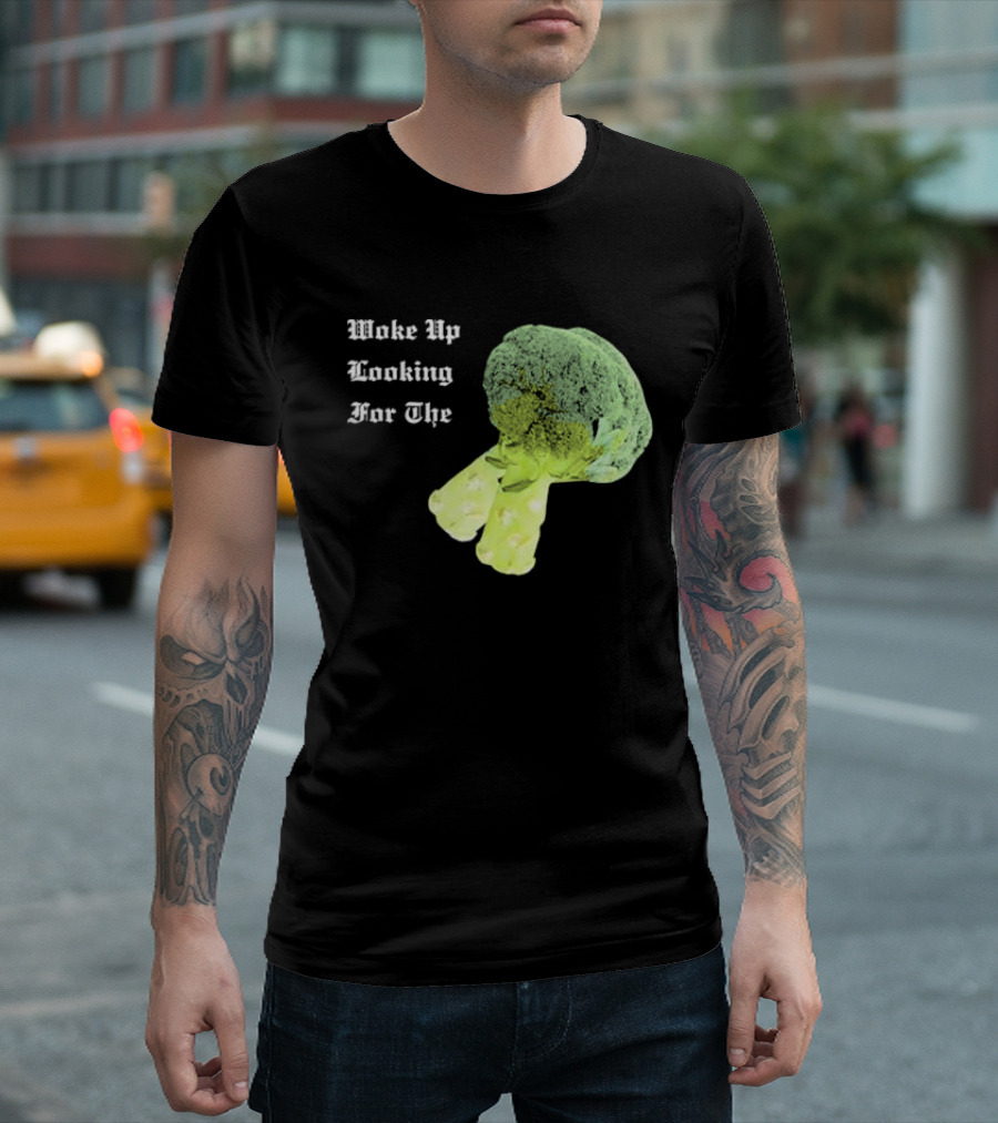 Woke Up Looking for the Broccoli T-Shirt