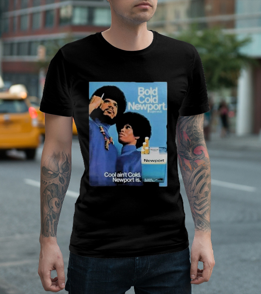 Bold Cold Newport Light on It Cool Ain't Cold Newport Is T-Shirt