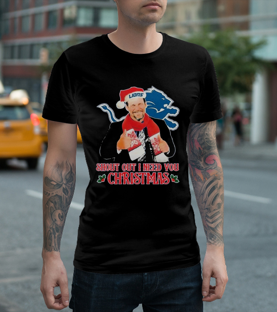 Shout Out I Need You Christmas Detroit Lions Coach Dan Campbell T-Shirt