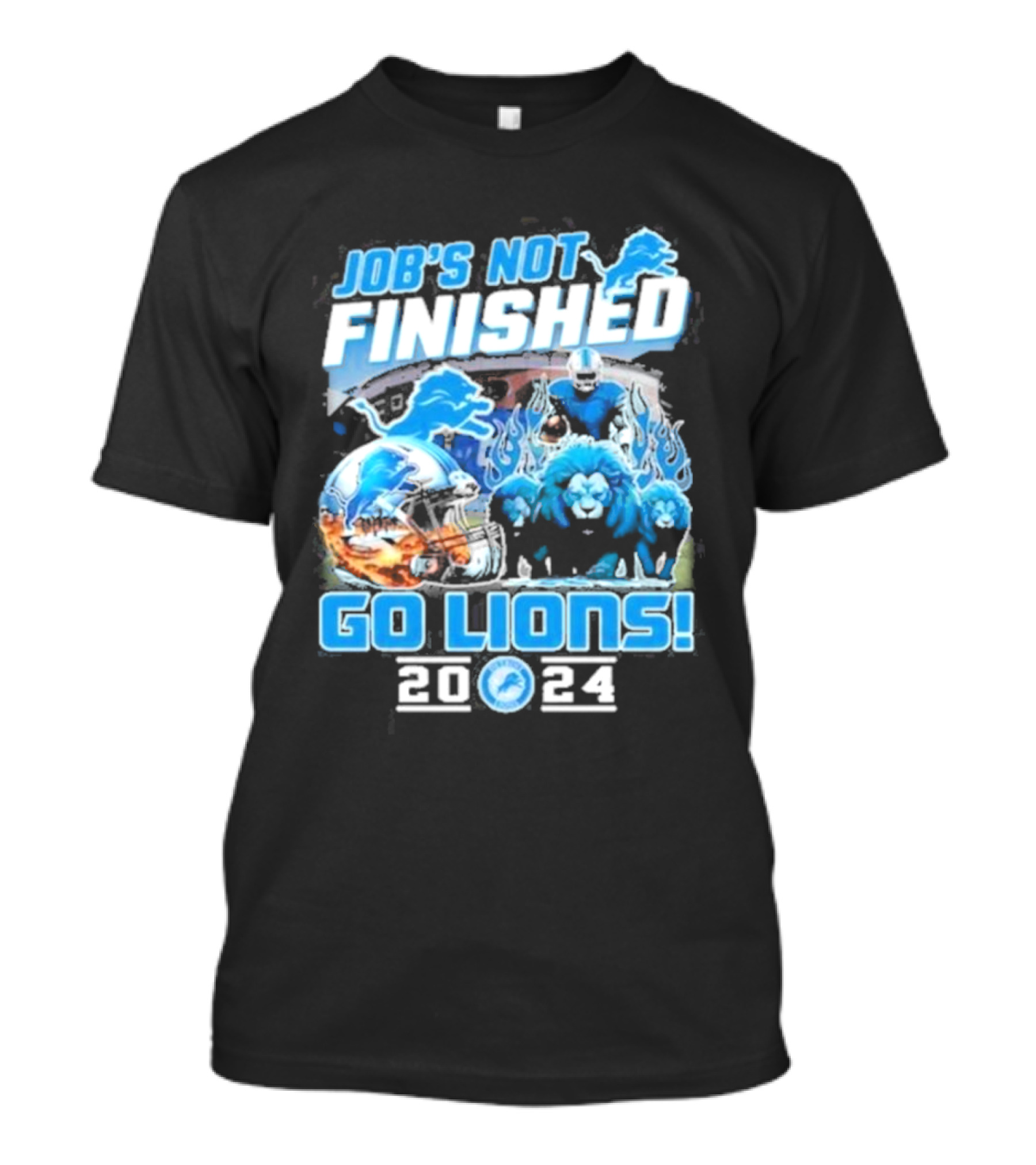 Detroit Lions Job's Not Finished Go Lions 2024 Football Helmets And Lions T-Shirt