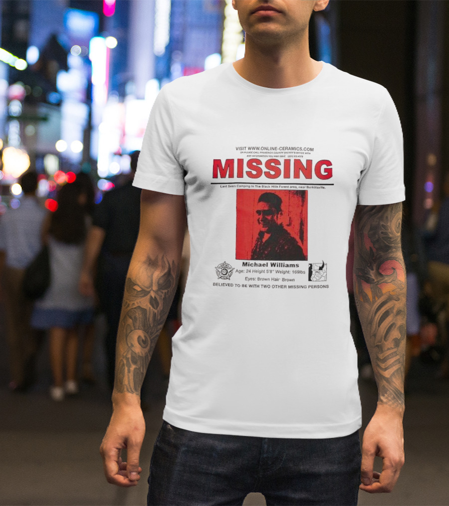 Michael Williams Missing Poster With Black Hills Forest Burkittsville Reference Brown Hair Brown Eyes T-Shirt