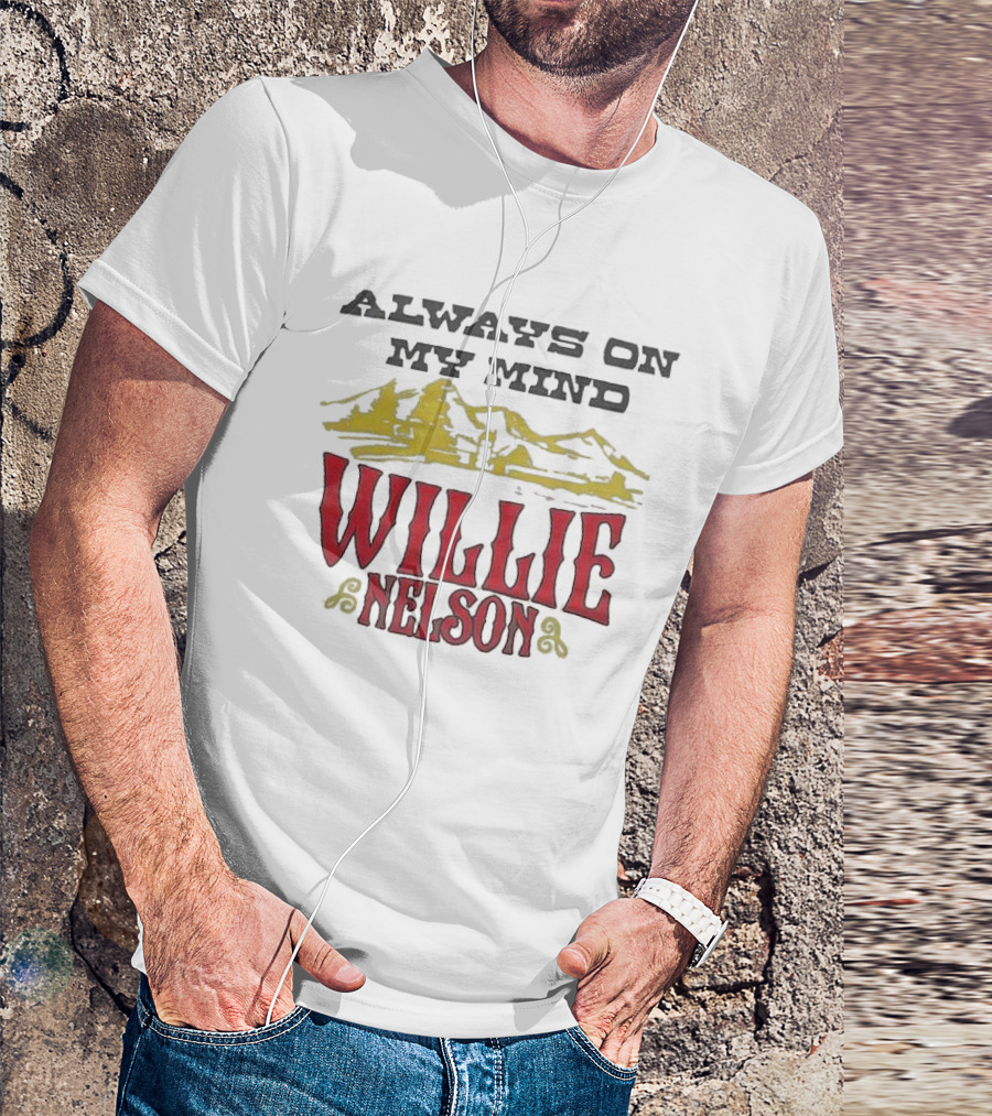 ALWAYS ON MY MIND WILLIE NELSON MOUNTAIN LANDSCAPE T-Shirt