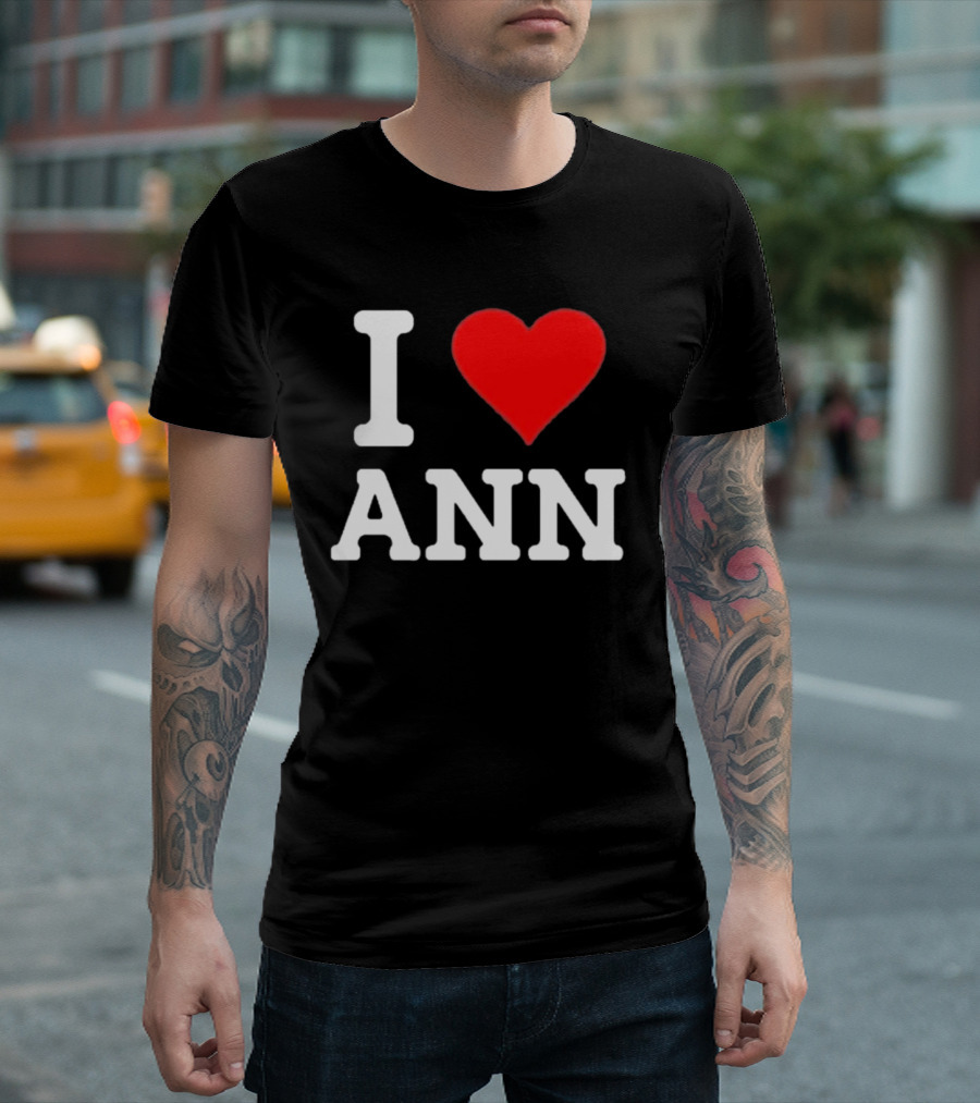 Family Friendly I Love Ann Heart T-Shirt