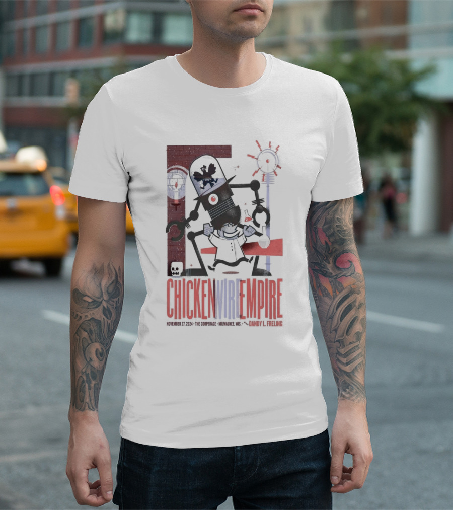 Chicken Wire Empire Nov 27 2024 The Cooperage Milwaukee WI Dandy L. Freling T-Shirt