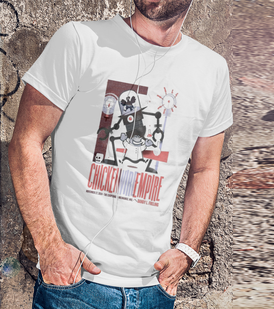 Chicken Wire Empire Nov 27 2024 The Cooperage Milwaukee WI Dandy L. Freling T-Shirt