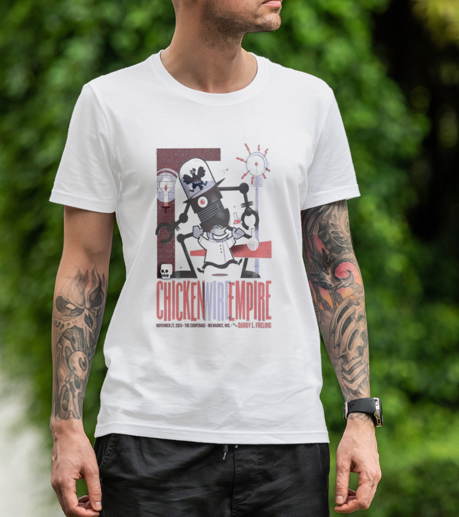 Chicken Wire Empire Nov 27 2024 The Cooperage Milwaukee WI Dandy L. Freling T-Shirt